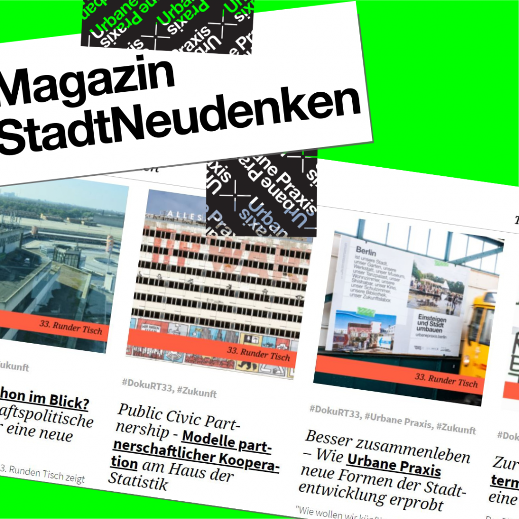 Ein Ausschnitt der Website vom Magazin StadtNeudenken, wo man ein Foto der Fassade vom Haus der Statistik und ein Foto vom Hintergleisplakat der Kampagne von der Initiative Urbanen Praxis sehen kann.