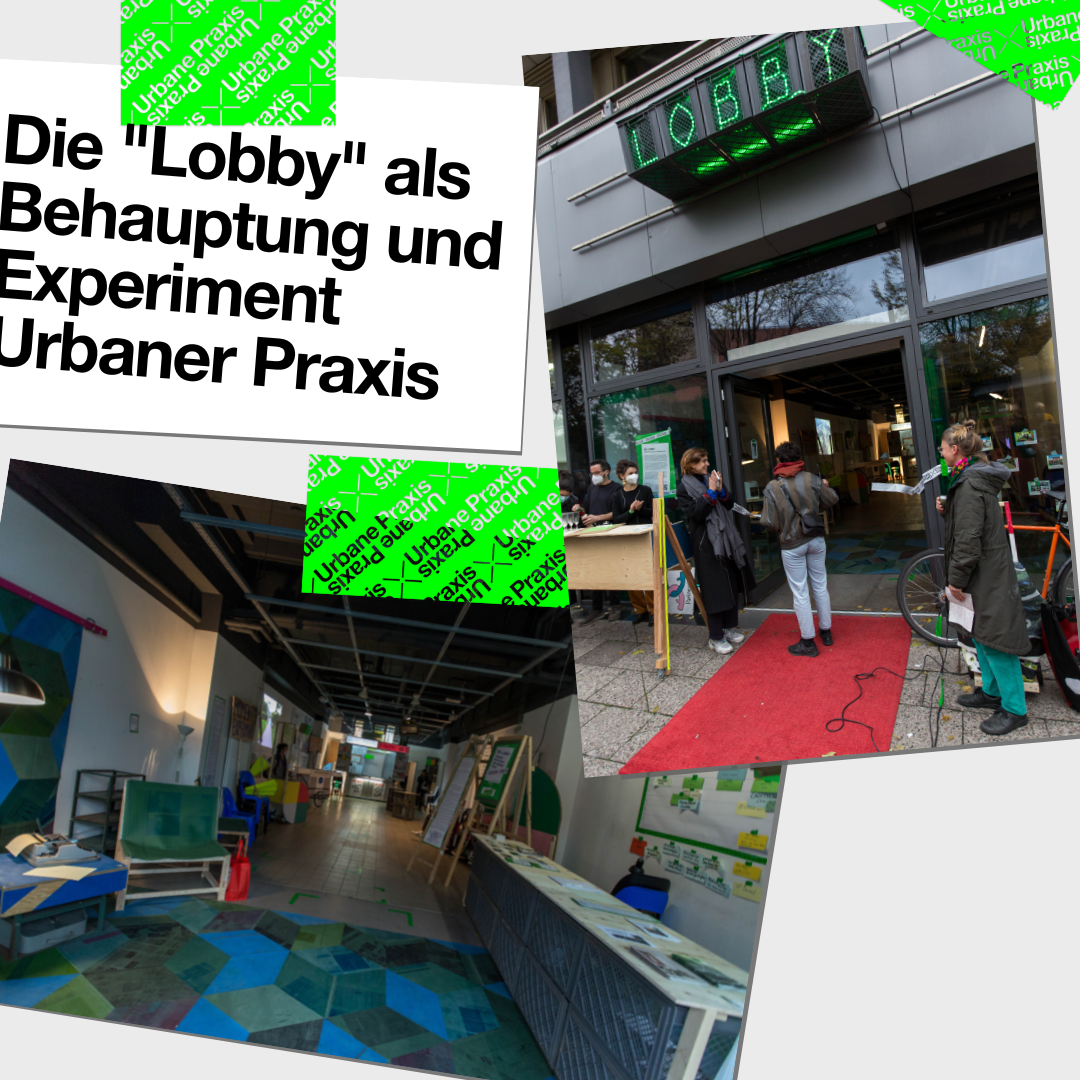 Collage with two pictures and the post-it "The "Lobby" as a statement and experiment of Urban Praxis": One picture shows the "Lobby" from the inside. One can see a big green chair, a blue-green carpet, a kiosk, two display stands and a reception desk. In the second picture, a person is cutting the inaugural ribbon at the entrance of the "Lobby". Two people standing next to her clap. On the right is a person with a microphone watching.