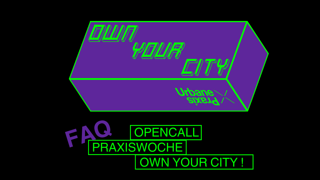FAQ Opencall PRAXISWOCHE: Own your city!