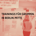 Trainings für Gruppen in Berlin-Mitte