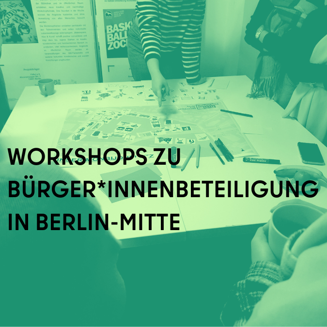 Workshops zu Bürger*innenbeteiligung in Berlin-Mitte